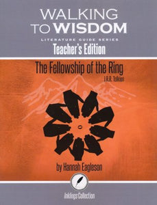 Walking To Wisdom Teacher's Guide The Fellowship of the Ring