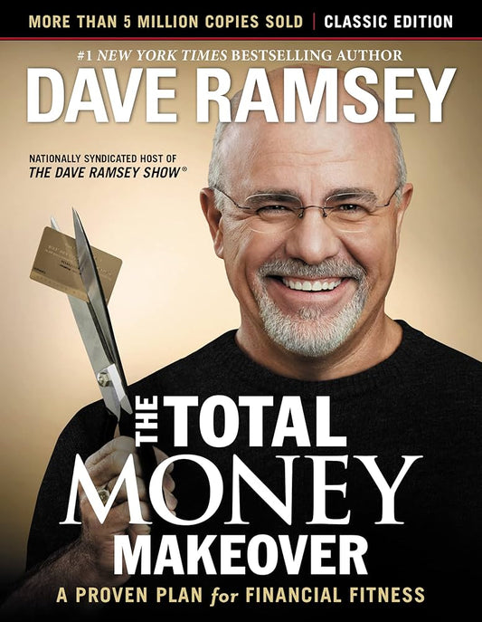 The Total Money Makeover A Proven Plan for Financial Fitness