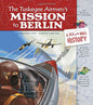 The Tuskegee Airmen's Mission to Berlin