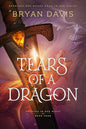 Tears of a Dragon Dragons in Our Midst Book 4
