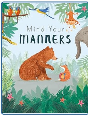 mind yoiur manners