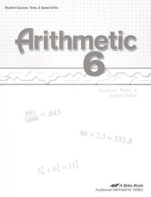 Arithmetic 6 Student Quizzes, Tests, & Speed Drills – Homeschool Potpourri