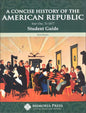 A Concise History of the American Republic Student Guide