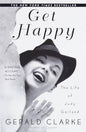 Get Happy The Life of Judy Garland