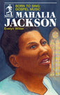 Born To Sing Gospel Music Mahalia Jackson