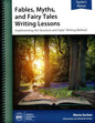 Fables, Myths, and Fairy Tales Writing Lessons Teacher's Manual