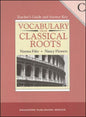 Vocabulary from Classical Roots Teacher's Guide and Answer Key C