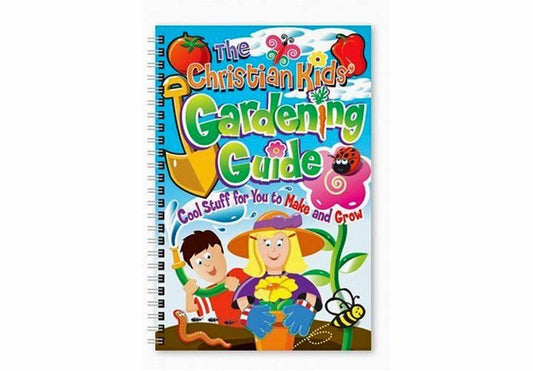 The Christian Kids Gardening Guide