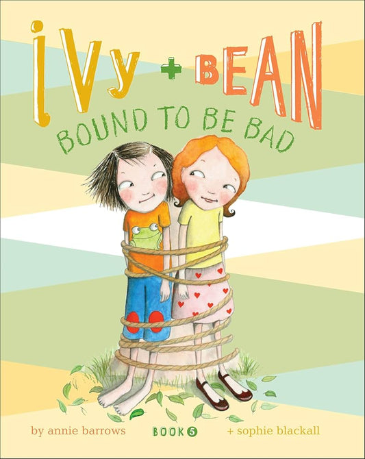 Ivy and Bean Bound to Be Bad Book 5