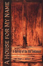 A House For My Name A Survey of the Old Testament