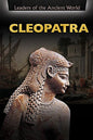Leaders of the Ancient World: Cleopatra