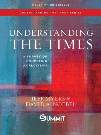 Understanding The Times A Survey of Competing Worldviews