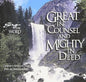 Sing The Word Great In Counsel and Mighty In Deed
