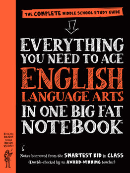 Everything you need to ace english/langauge arts in one big fat notebook