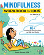 Mindfulness Workbook for Kids For Ages 8-12