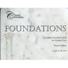 Classical Conversations Foundations Curriculum Guide K4-6 3rd Ed.