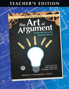 The Art of Argument Teacher Edition