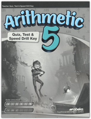 Abeka Arithmetic 5 Quiz, Test & Speed Drill Key