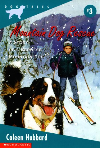 Mountain Dog Rescue #3 A Story of a Bernese Mountain Dog