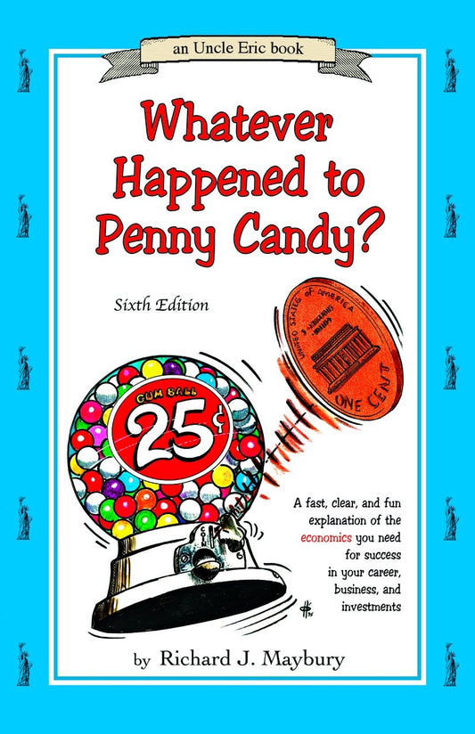 Whatever Happened to Penny Candy? Sixth Edition