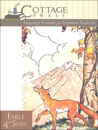 Cottage Press Language Lessons for Grammar Students Fable & Song Student Book