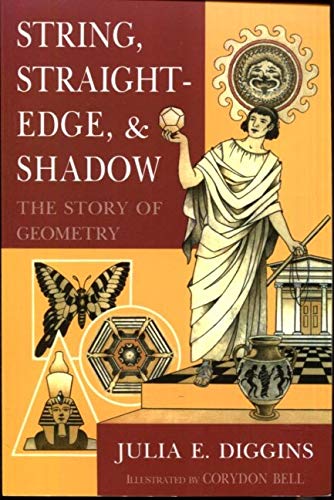 String, Straight-Edge, & Shadow The Story of Geometry