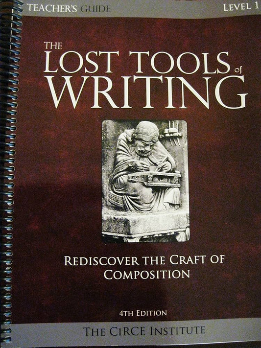 The Lost Tools of Writing Level 1 Teacher's Guide 4th Edition