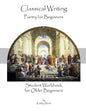 Classical Writing Poetry for Beginners Student Workbook for Older Beginners