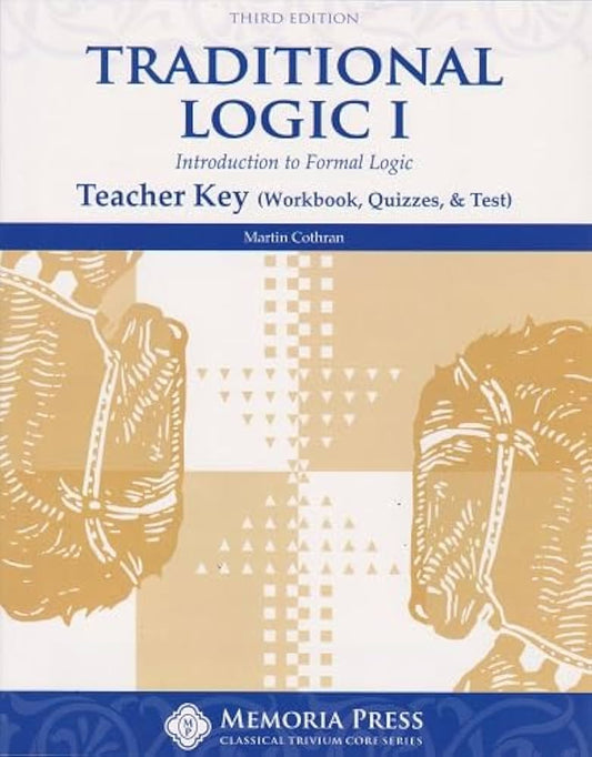 Traditional Logic 1 Teacher Key Third Edition