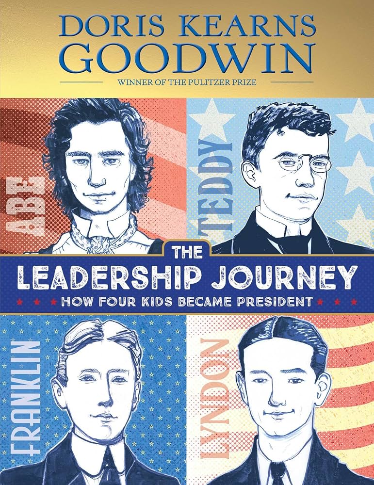 The Leadership Journey How Four Kids Became President