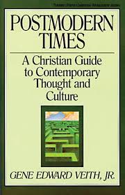 Postmodern Times A Christian Guide to Contemporary Thought and Culture