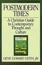 Postmodern Times A Christian Guide to Contemporary Thought and Culture