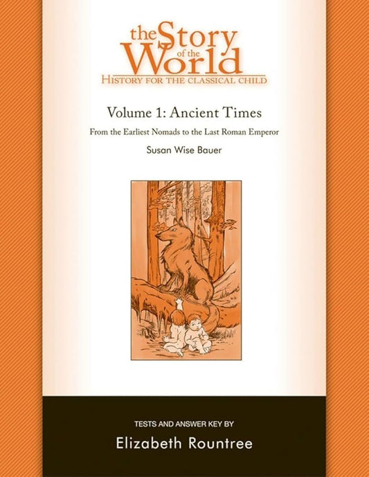 The Story of the World Volume 1: Ancient Times Tests and Answer Key