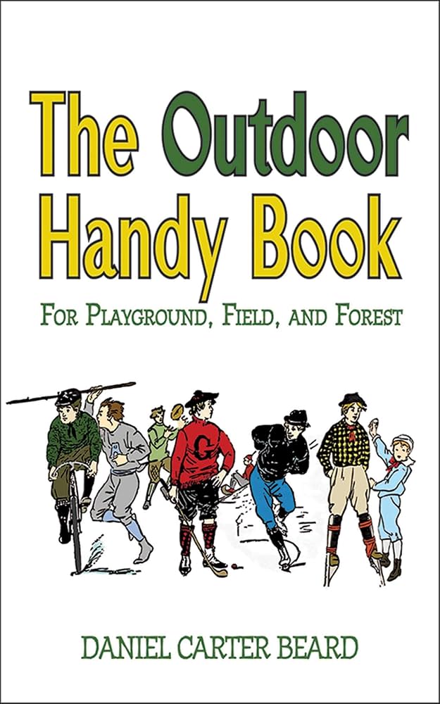 The Outdoor Handy Book For Playground, Field, and Forest
