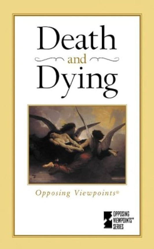 Death and Dying Opposing Viewpoints
