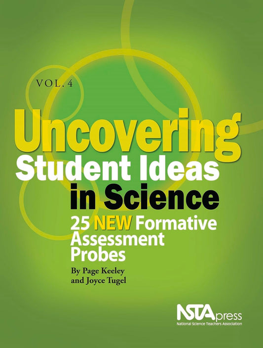 Uncovering Student Ideas in Science Vol 4.