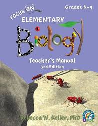 Focus on Elementary Biology Grades K-4, Teacher's Manual 3rd Edition