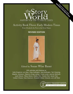 Story of the World Activity Book Three: Early Modern Times Revised Edition