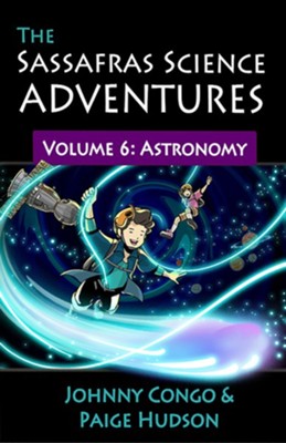 The Sassafras Science Adventures Volume 6 Astronomy