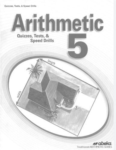 Arithmetic 5 Quizzes, Tests, & Speed Drills