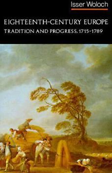 Eighteenth-Century Europe Tradition and Progress, 1715-1789