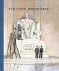 Lincoln Memorial The Story and Design of An American Monument