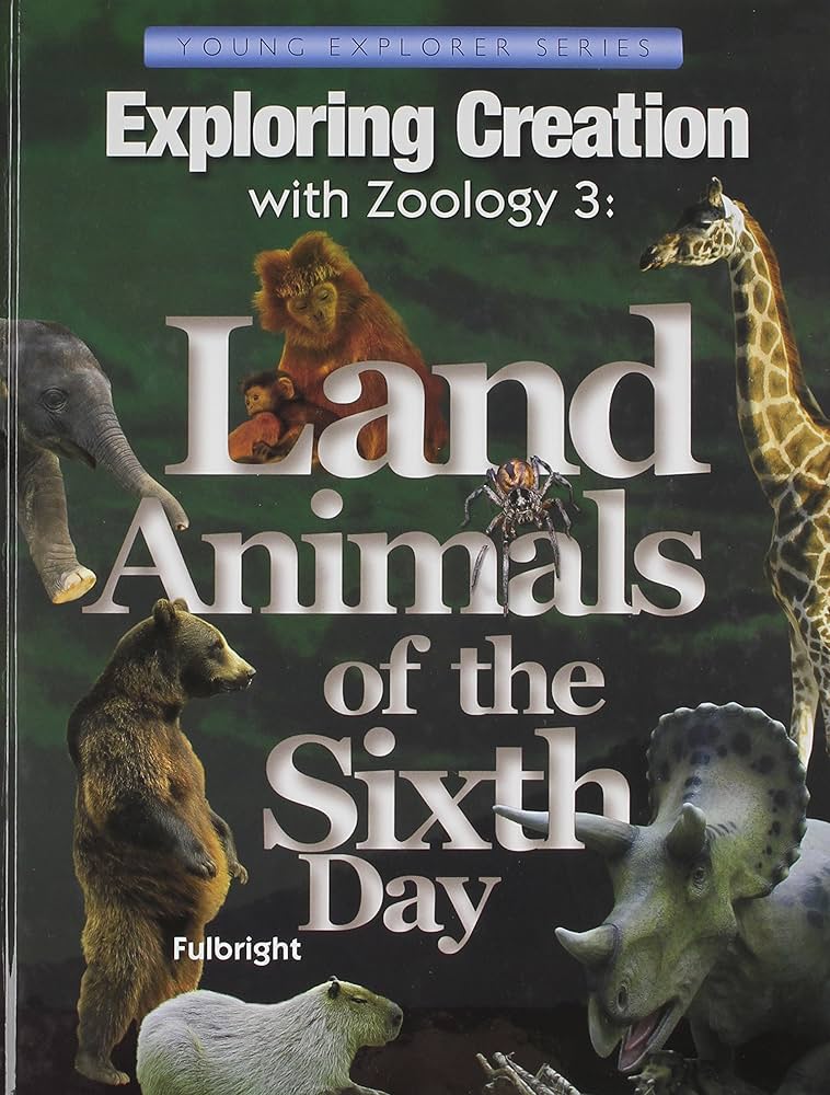 Exploring Creation with Zoology 3: Land Animals of the Sixth Day