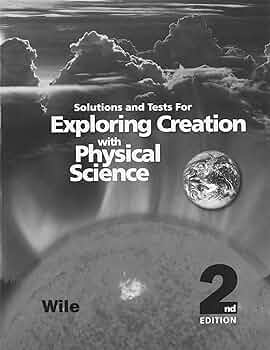 Solutions and Tests for Exploring Creation with Physical Science, 2nd Edition