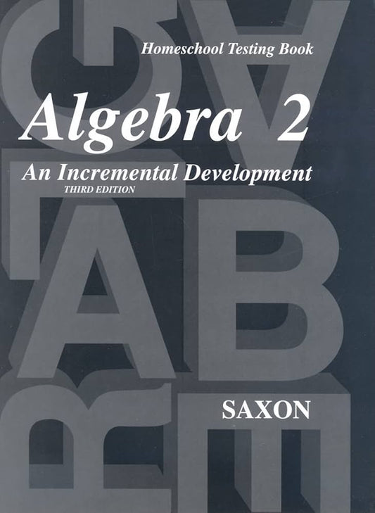 Algebra 2 Homeschool Testing Book, 3rd Edition