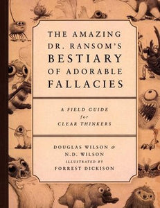 The Amazing Dr. Ransom's Bestiary of Adorable Fallacies