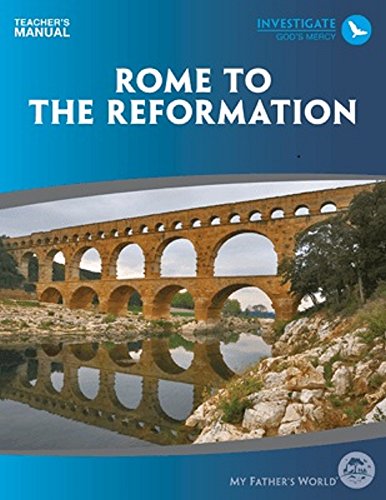 Rome To The Reformation Teacher's Manual