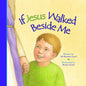 If Jesus Walked Beside Me