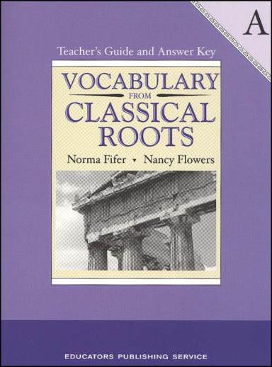 Vocabulary from Classical Roots Teacher's Guide and Answer Key A