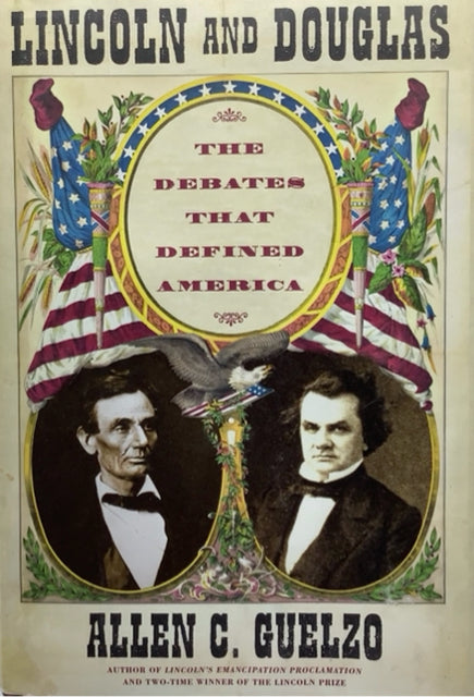 Lincoln and Douglas: The Debate that Defined America